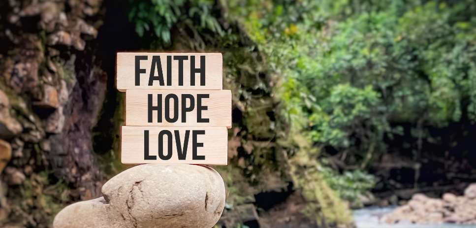 Faith, Hope, and Love